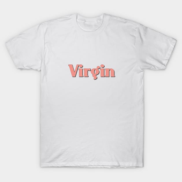 Virgin T-Shirt by NSFWSam